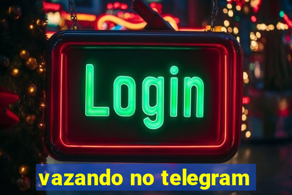 vazando no telegram